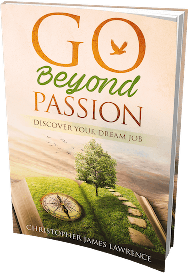 Cover of the book, Go Beyond Passion by Christopher Lawrence | Change My Life Coaching