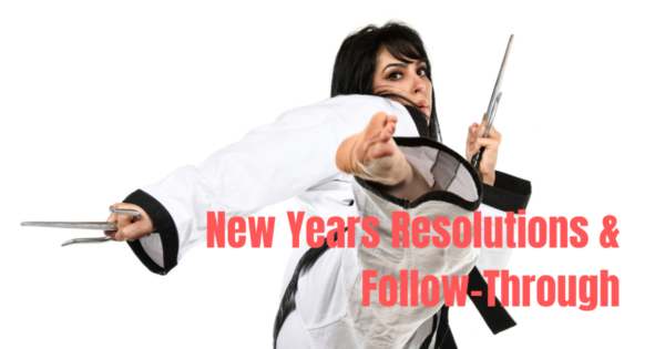 New Years Resolutions & Follow-Through